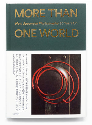 MORE THAN ONE WORLD: New Japanese Photography 50 Years On